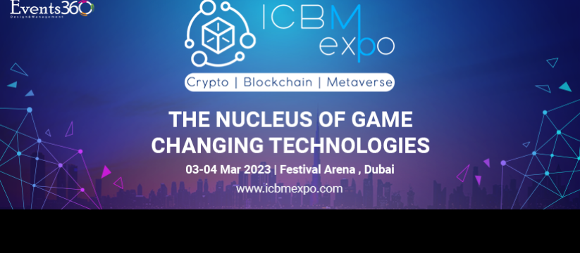 ICBM EXPO International Crypto, Blockchain & Metaverse Expo - Dubai - United Arab Emirates